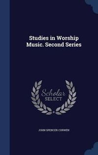 Cover image for Studies in Worship Music. Second Series