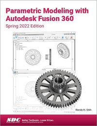 Cover image for Parametric Modeling with Autodesk Fusion 360: Spring 2022 Edition