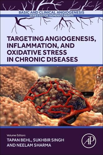 Cover image for Targeting Angiogenesis, Inflammation and Oxidative Stress in Chronic Diseases