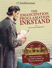 Cover image for The Emancipation Proclamation Inkstand: What an Artifact Can Tell Us about the Historic Document