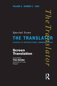 Cover image for Screen Translation: Special Issue of The Translator (Volume 9/2, 2003)