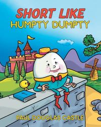 Cover image for Short Like Humpty Dumpty