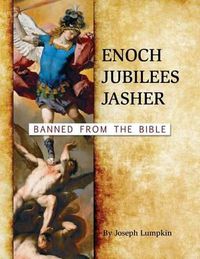 Cover image for Enoch, Jubilees, Jasher: Banned from the Bible