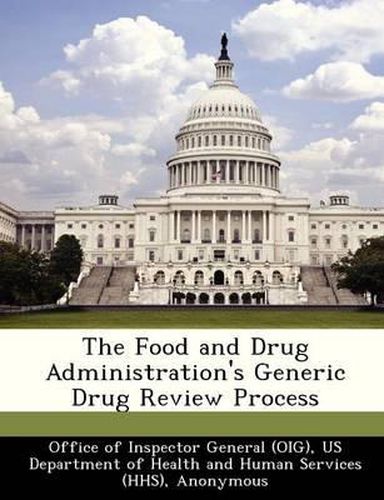 Cover image for The Food and Drug Administration's Generic Drug Review Process