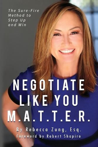Cover image for Negotiate Like YOU M.A.T.T.E.R.: The Sure Fire Method to Step Up and Win