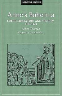 Cover image for Anne's Bohemia: Czech Literature And Society, 1310-1420