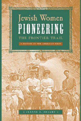 Jewish Women Pioneering the Frontier Trail: A History in the American West