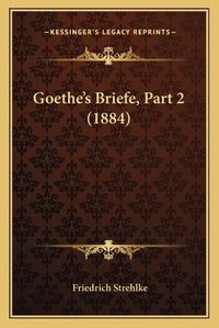 Cover image for Goethe's Briefe, Part 2 (1884)