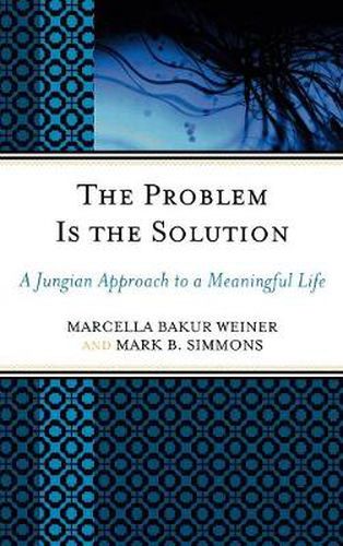 The Problem Is the Solution: A Jungian Approach to a Meaningful Life