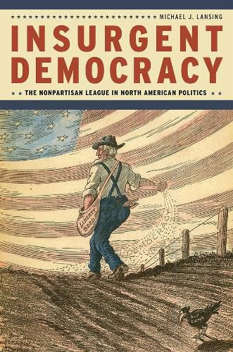 Cover image for Insurgent Democracy: The Nonpartisan League in North American Politics