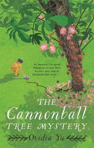 Cover image for The Cannonball Tree Mystery: From the CWA Historical Dagger Shortlisted author comes an exciting new historical crime novel