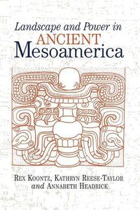 Cover image for Landscape And Power In Ancient Mesoamerica