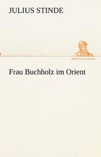 Cover image for Frau Buchholz im Orient