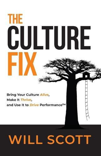 Cover image for The Culture Fix: Bring Your Culture Alive, Make It Thrive, and Use It to Drive Performance