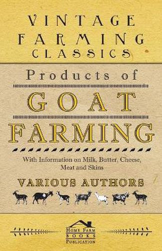 Cover image for Products of Goat Farming - With Information on Milk, Butter, Cheese, Meat and Skins