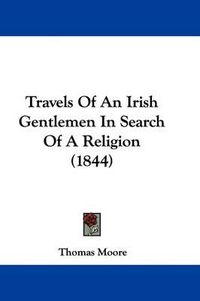 Cover image for Travels of an Irish Gentlemen in Search of a Religion (1844)