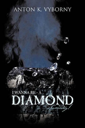 Cover image for I WANNA BE - A DIAMOND... Someday!