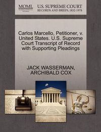 Cover image for Carlos Marcello, Petitioner, V. United States. U.S. Supreme Court Transcript of Record with Supporting Pleadings