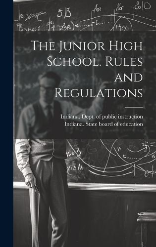 Cover image for The Junior High School. Rules and Regulations