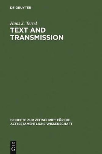 Cover image for Text and Transmission: An Empirical Model for the Literary Development of Old Testament Narratives