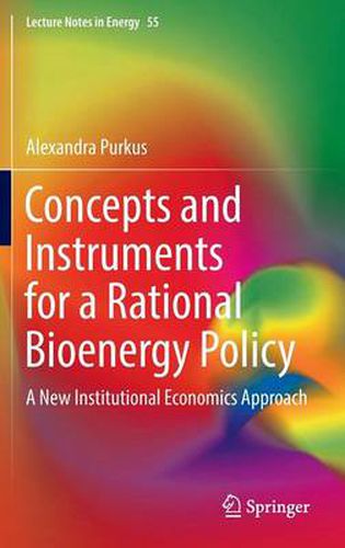 Concepts and Instruments for a Rational Bioenergy Policy: A New Institutional Economics Approach