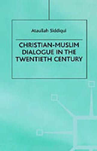 Cover image for Christian-Muslim Dialogue in the Twentieth Century