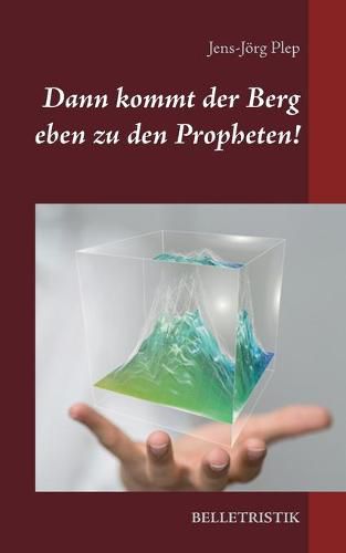 Cover image for Dann kommt der Berg eben zu den Propheten!