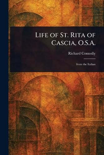 Cover image for Life of St. Rita of Cascia, O.S.A.