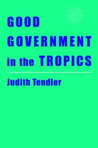 Cover image for Good Government in the Tropics