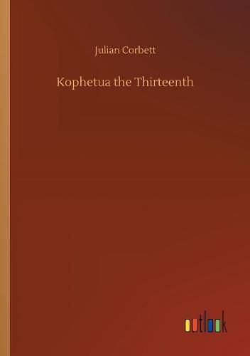 Kophetua the Thirteenth