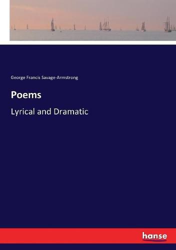 Poems: Lyrical and Dramatic