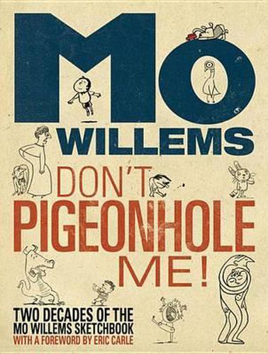 Don't Pigeonhole Me! (Two Decades of the Mo Willems Sketchbook)