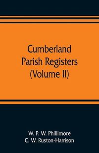 Cover image for Cumberland parish registers (Volume II)