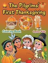 Cover image for The Pilgrims' First Thanksgiving Coloring Book