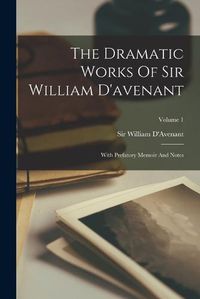 Cover image for The Dramatic Works Of Sir William D'avenant