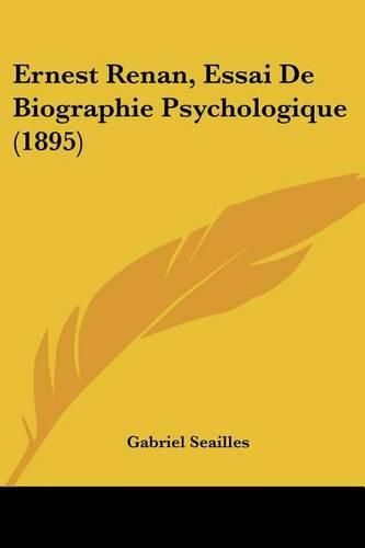 Ernest Renan, Essai de Biographie Psychologique (1895)