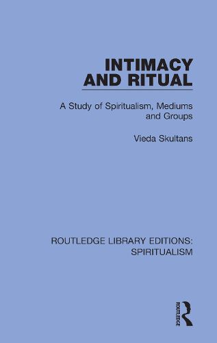 Cover image for Intimacy and Ritual: A Study of Spiritualism, Medium and Groups