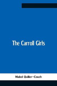 Cover image for The Carroll Girls