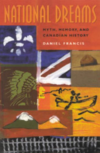 Cover image for National Dreams: Myth, Memory and Canadian History