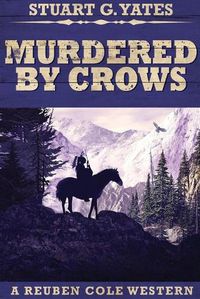 Cover image for Murdered By Crows: Large Print Edition