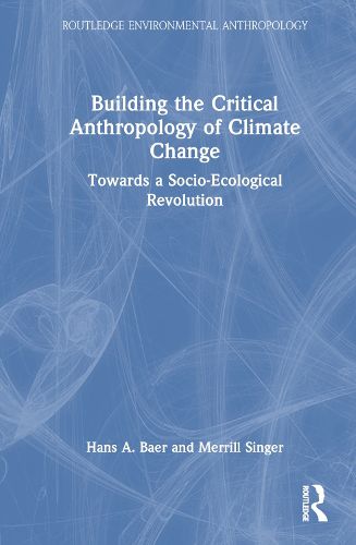 Building the Critical Anthropology of Climate Change