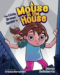 Cover image for The Little Brown Spider in A Mouse in the House