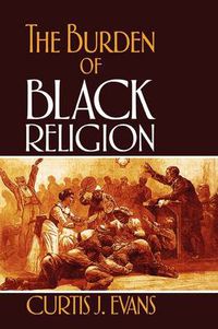 Cover image for The Burden of Black Religion