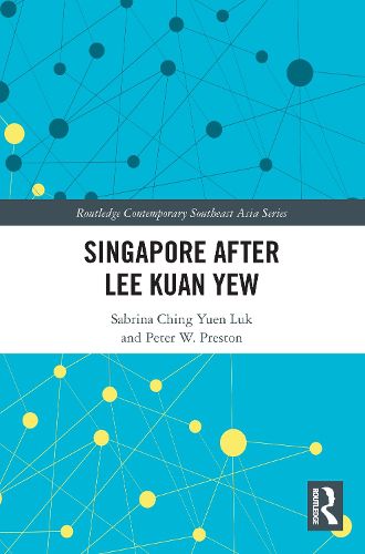 Singapore after Lee Kuan Yew