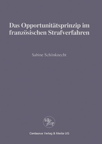 Cover image for Das Opportunitatsprinzip im franzoesischen Strafrecht