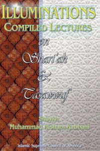 Cover image for Illuminations: Compiled Lectures on Shariah and Tasawwuf