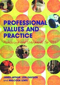 Cover image for Professional Values and Practice: Achieving the Standards for QTS