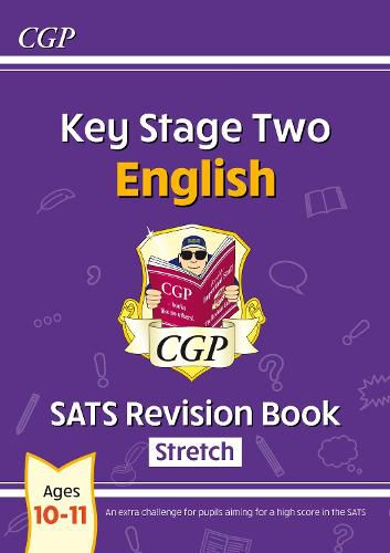 KS2 English SATS Revision Book: Stretch - Ages 10-11 (for the 2023 tests)