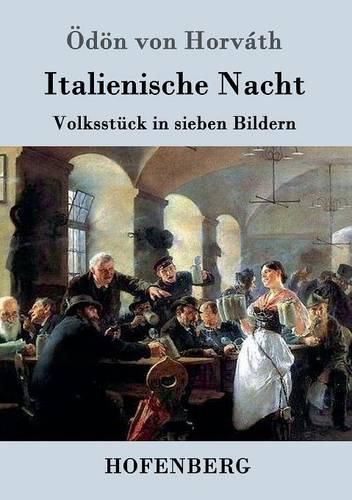 Italienische Nacht: Volksstuck in sieben Bildern