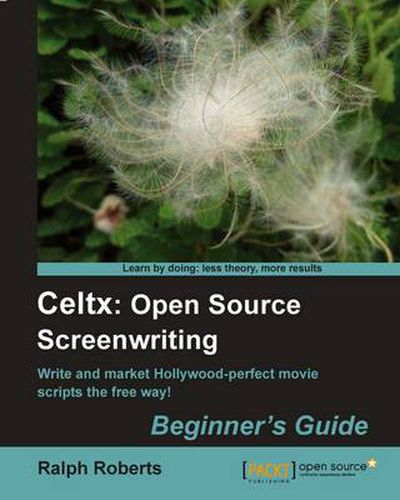 Cover image for Celtx: Open Source Screenwriting Beginner's Guide